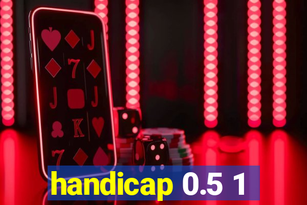 handicap 0.5 1